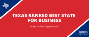 Chief Executive Magazine ranked Texas best state for business in 2020